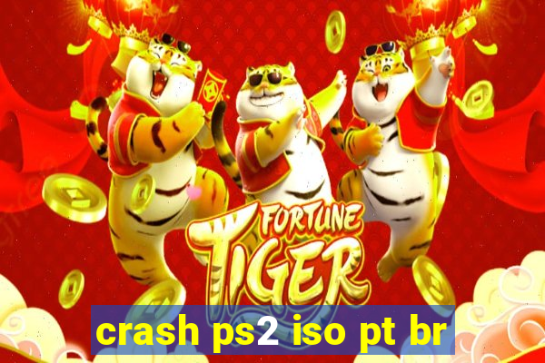 crash ps2 iso pt br