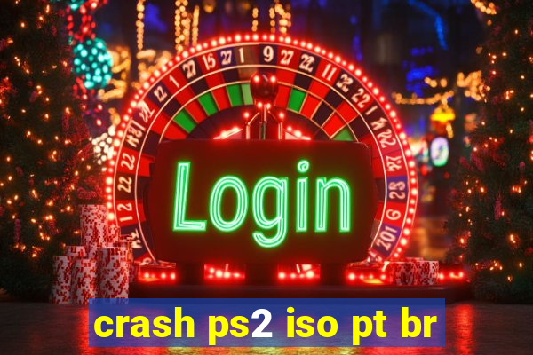 crash ps2 iso pt br