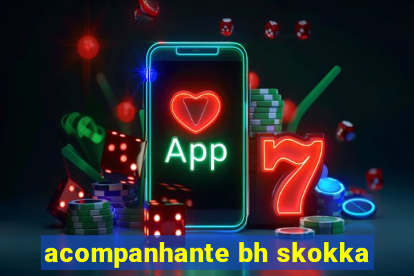 acompanhante bh skokka