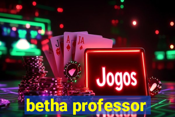 betha professor