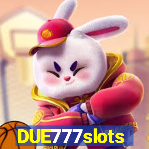 DUE777slots