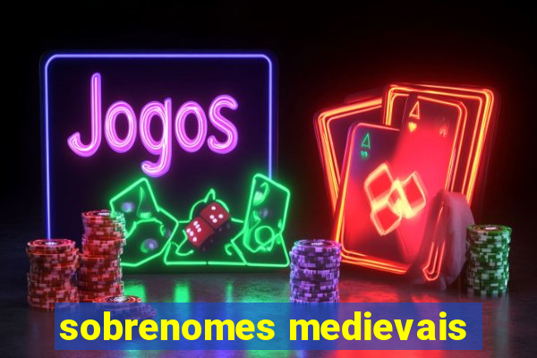 sobrenomes medievais