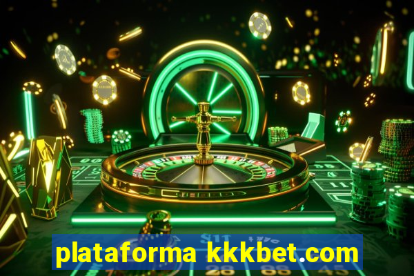 plataforma kkkbet.com