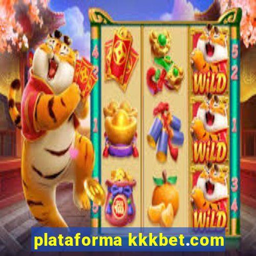 plataforma kkkbet.com