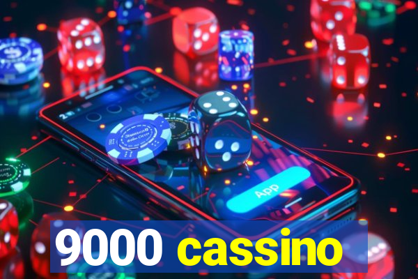 9000 cassino