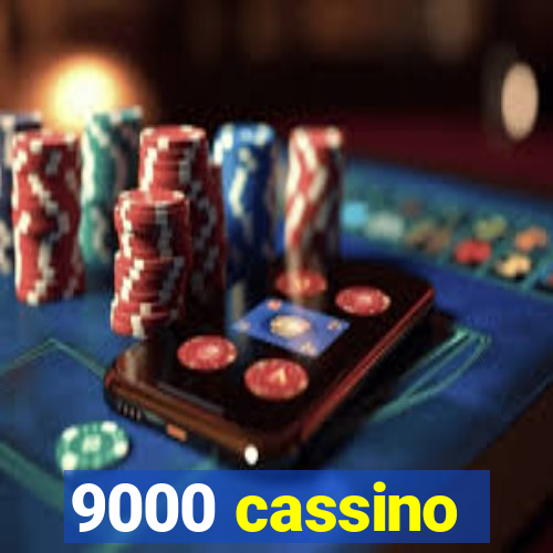 9000 cassino