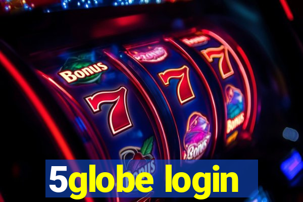 5globe login