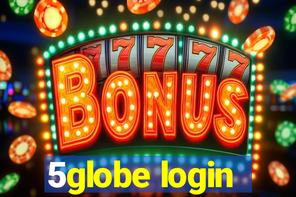 5globe login