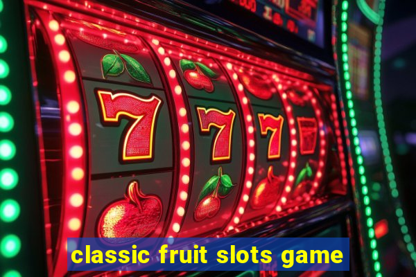 classic fruit slots game