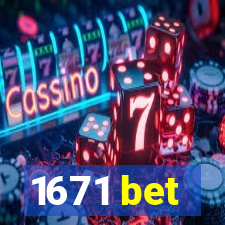 1671 bet