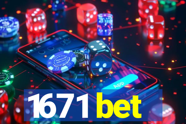 1671 bet