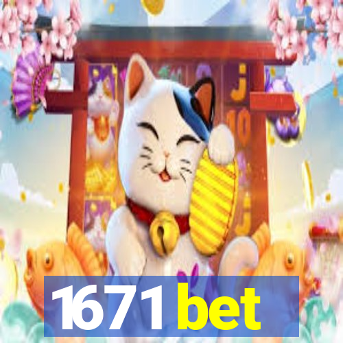 1671 bet