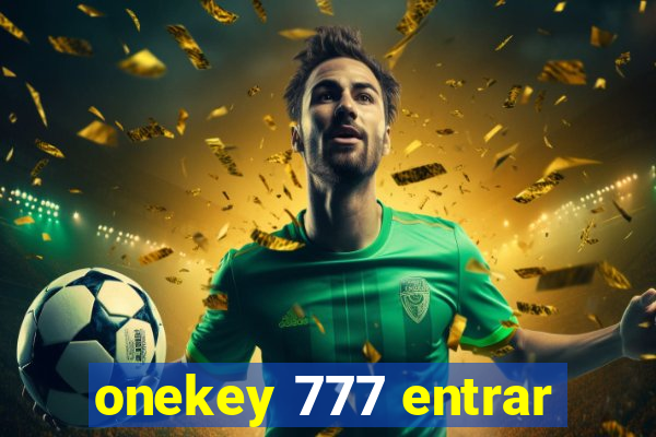 onekey 777 entrar