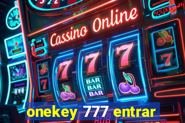 onekey 777 entrar