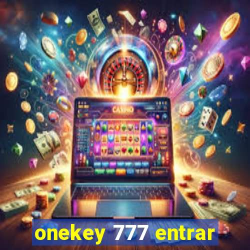 onekey 777 entrar