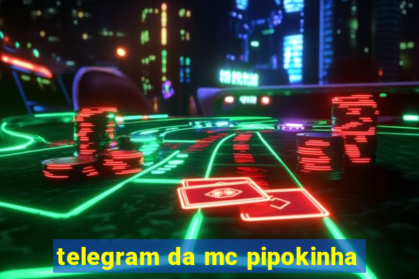 telegram da mc pipokinha