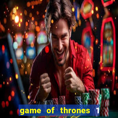 game of thrones 1 temporada torrent