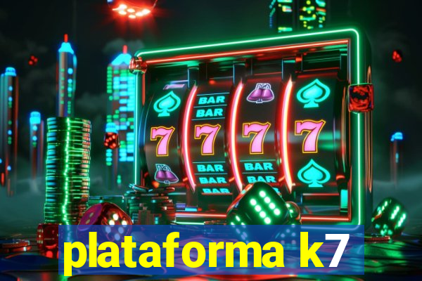 plataforma k7