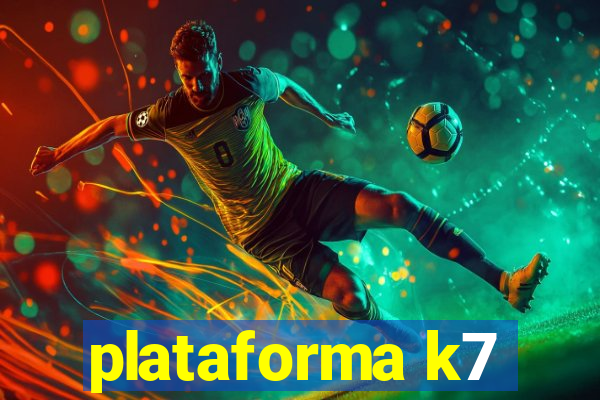 plataforma k7