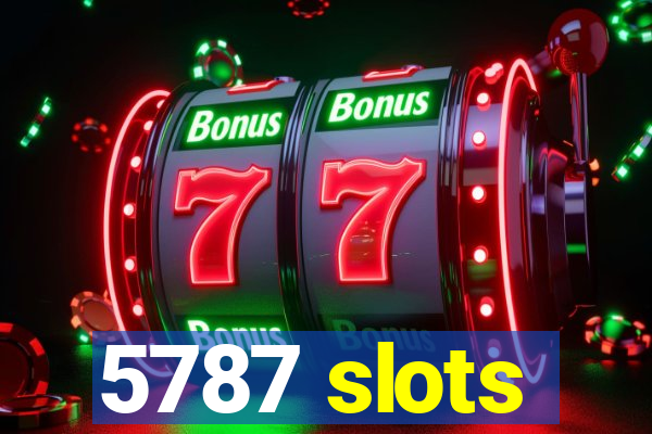 5787 slots