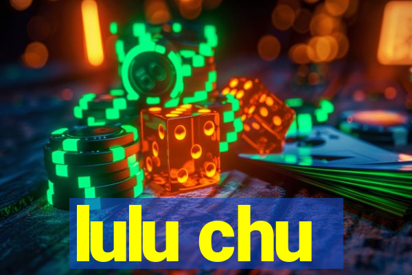 lulu chu