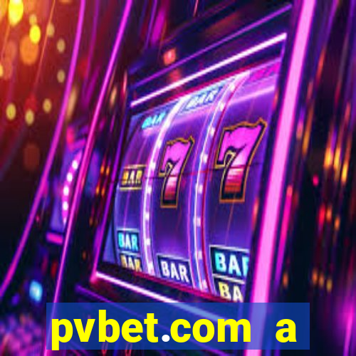 pvbet.com a plataforma de jogos de cassino