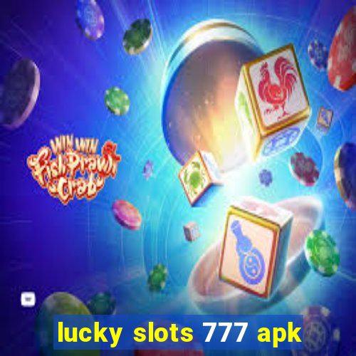 lucky slots 777 apk