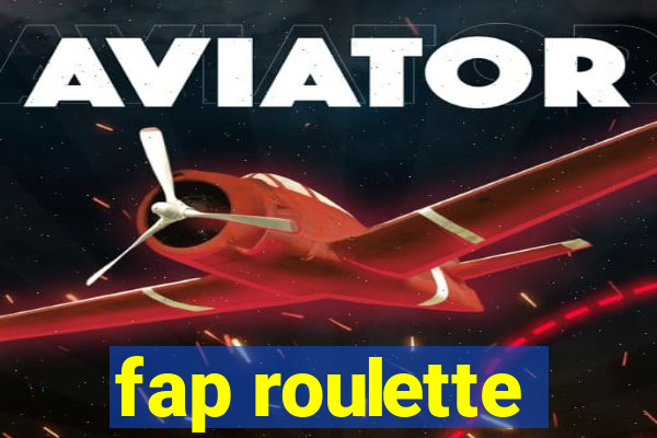 fap roulette