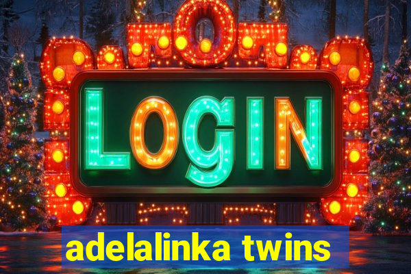 adelalinka twins