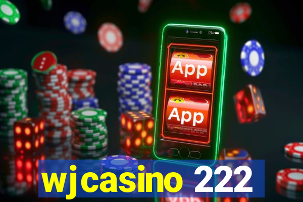 wjcasino 222