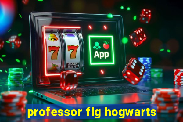 professor fig hogwarts