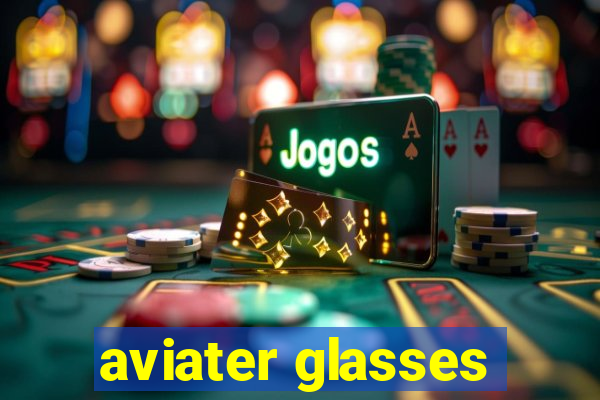 aviater glasses