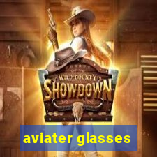 aviater glasses