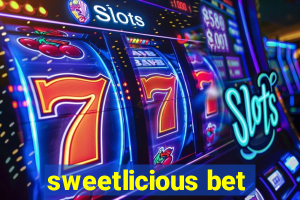 sweetlicious bet