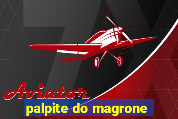 palpite do magrone