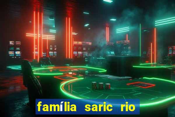 família saric rio de janeiro