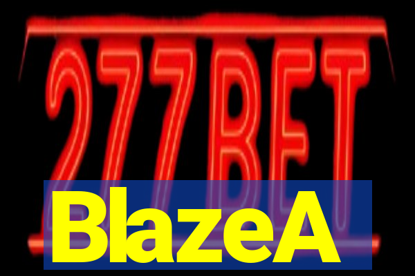 BlazeA