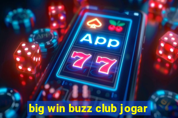 big win buzz club jogar