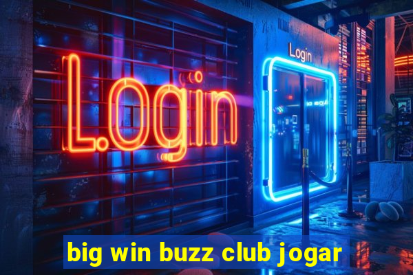 big win buzz club jogar