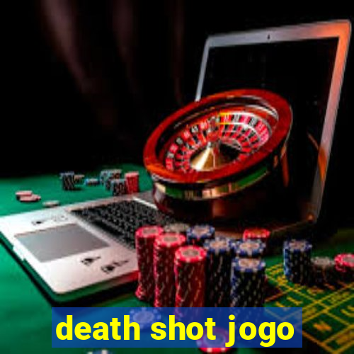 death shot jogo