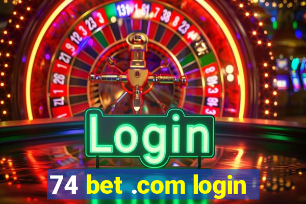 74 bet .com login