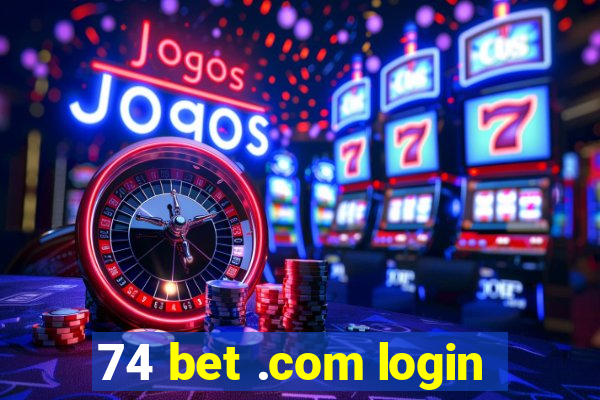 74 bet .com login