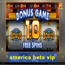 america bets vip