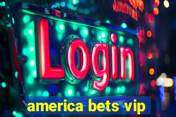 america bets vip