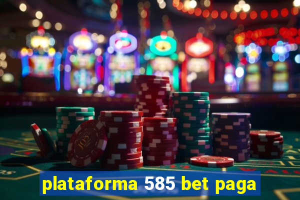 plataforma 585 bet paga