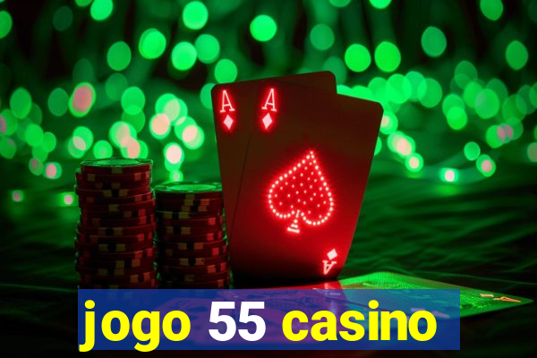 jogo 55 casino