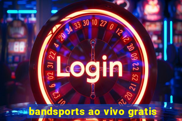 bandsports ao vivo gratis