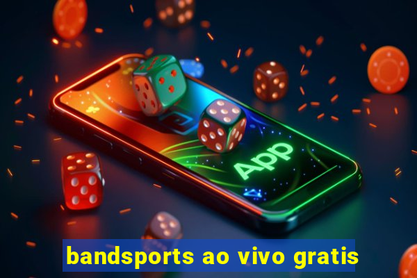 bandsports ao vivo gratis