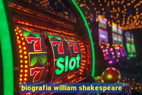 biografia william shakespeare