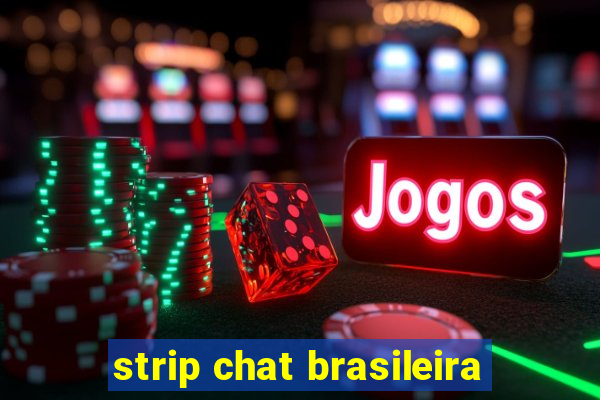 strip chat brasileira